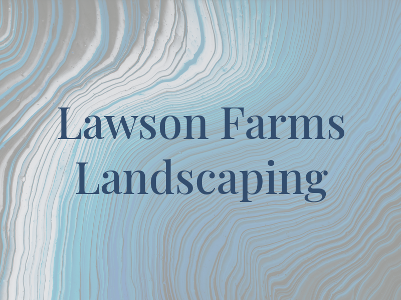 Lawson Farms Sod & Landscaping KJL INC