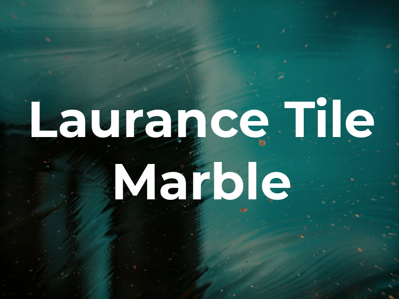 Laurance Tile & Marble