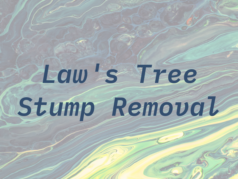 Law's Tree & Stump Removal