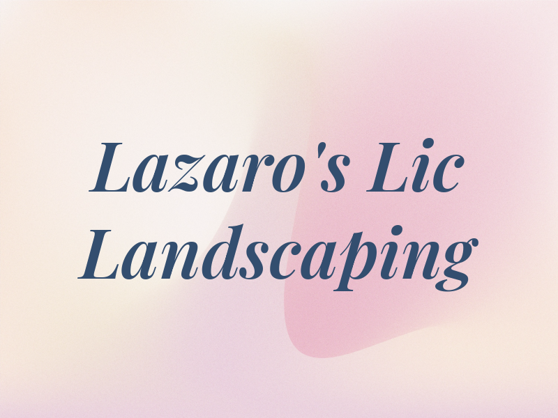 Lazaro's Lic Landscaping