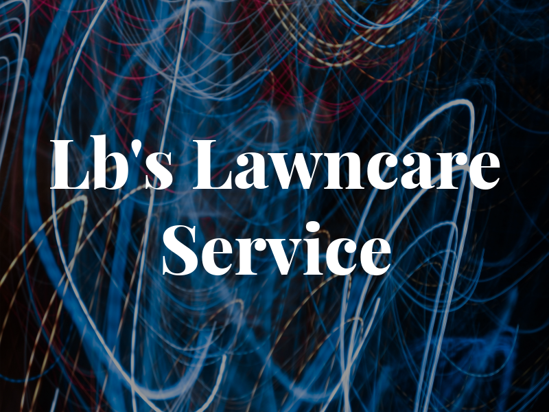 Lb's Lawncare Service