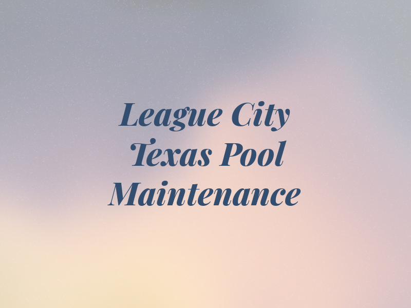 League City Texas Pool Maintenance