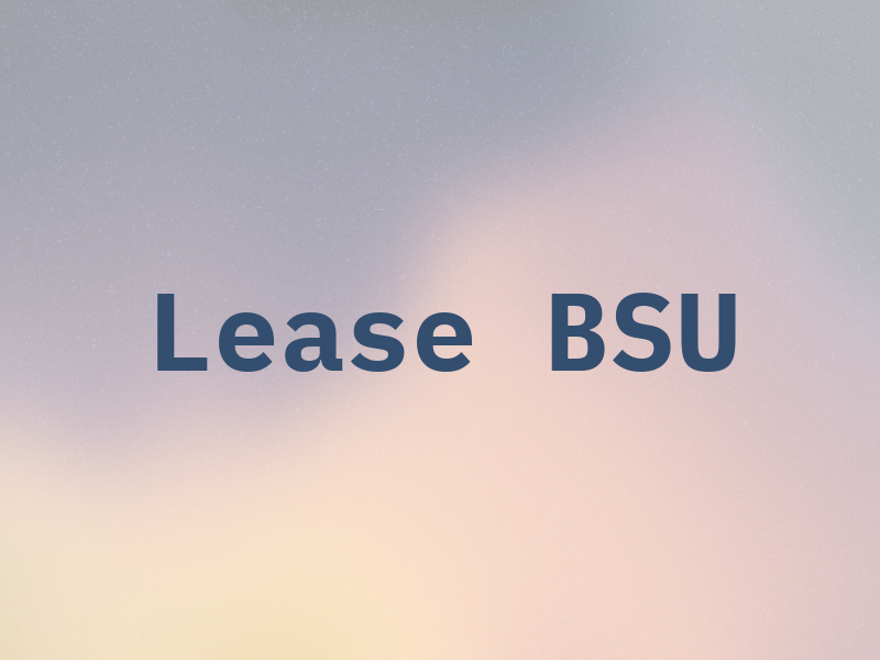 Lease BSU