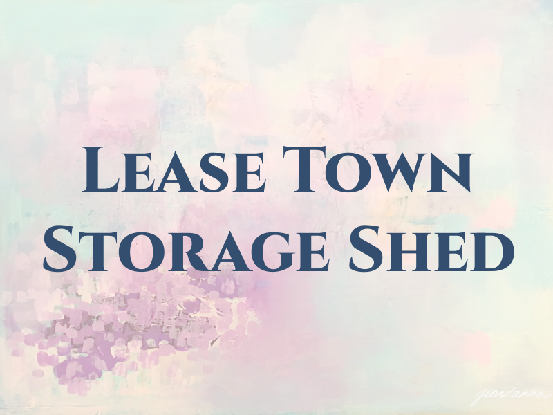 Lease Town Storage Shed