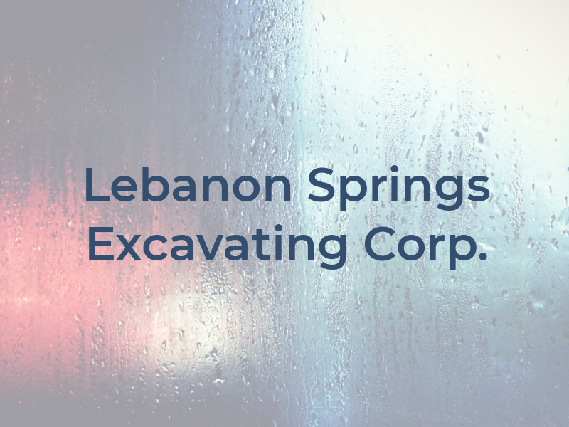 Lebanon Springs Excavating Corp.