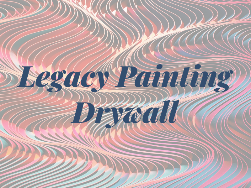 Legacy Painting & Drywall