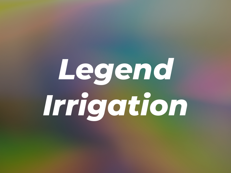 Legend Irrigation