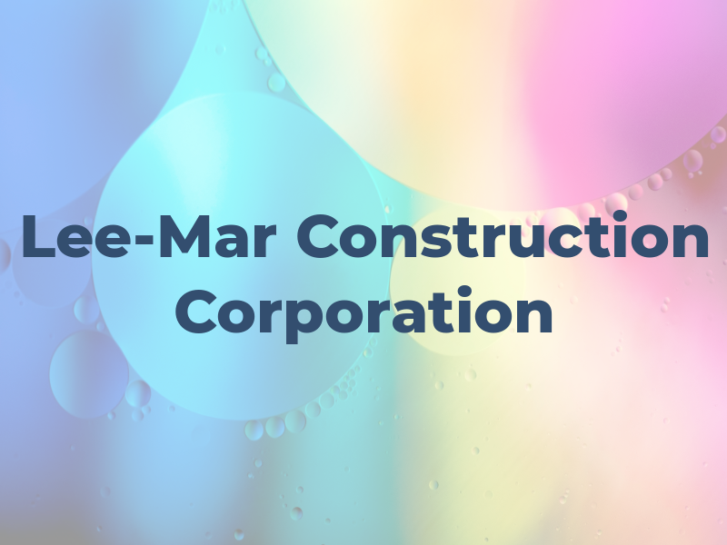 Lee-Mar Construction Corporation