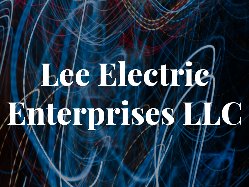 Lee Electric Enterprises LLC
