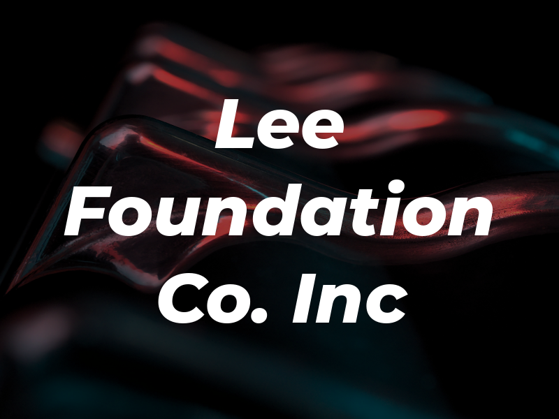 Lee Foundation Co. Inc