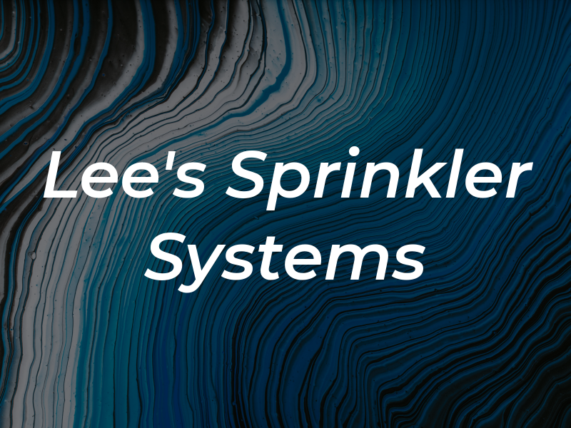 Lee's Sprinkler Systems
