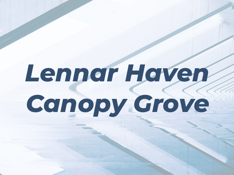 Lennar at Haven at Canopy Grove