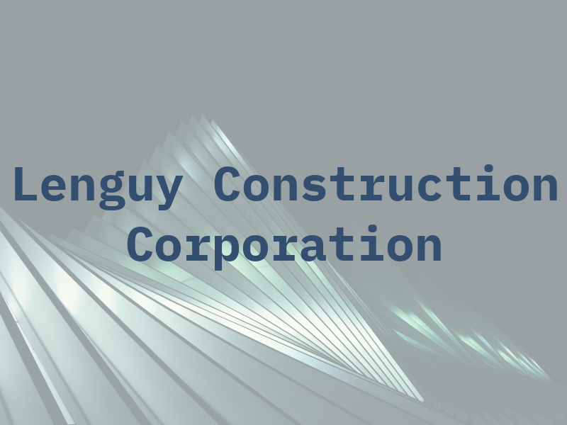 Lenguy Construction Corporation