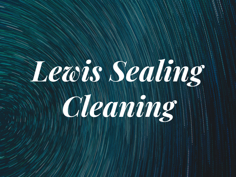 Lewis Sealing & Cleaning