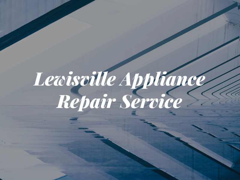 Lewisville Appliance Repair & Service