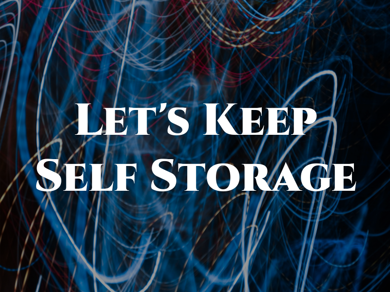 Let's Keep It Self Storage