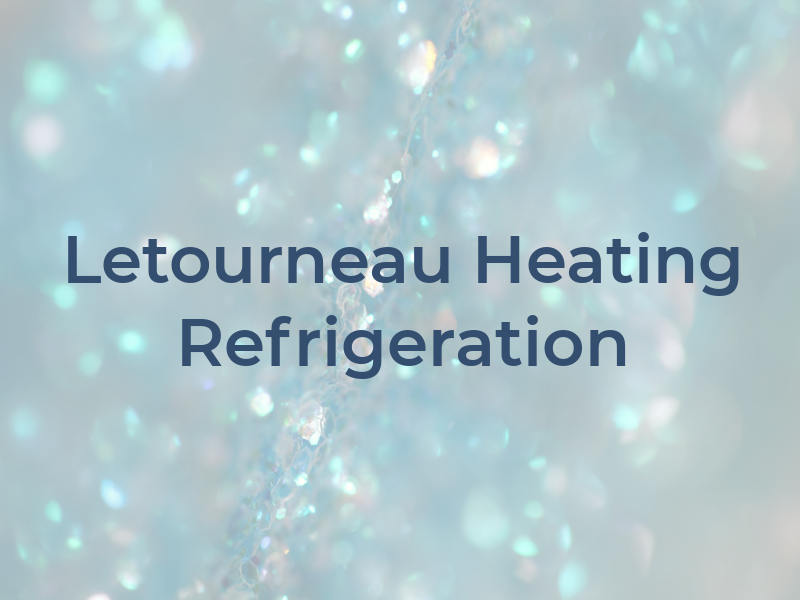 Letourneau Heating & Refrigeration LLC