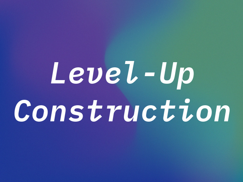 Level-Up Construction
