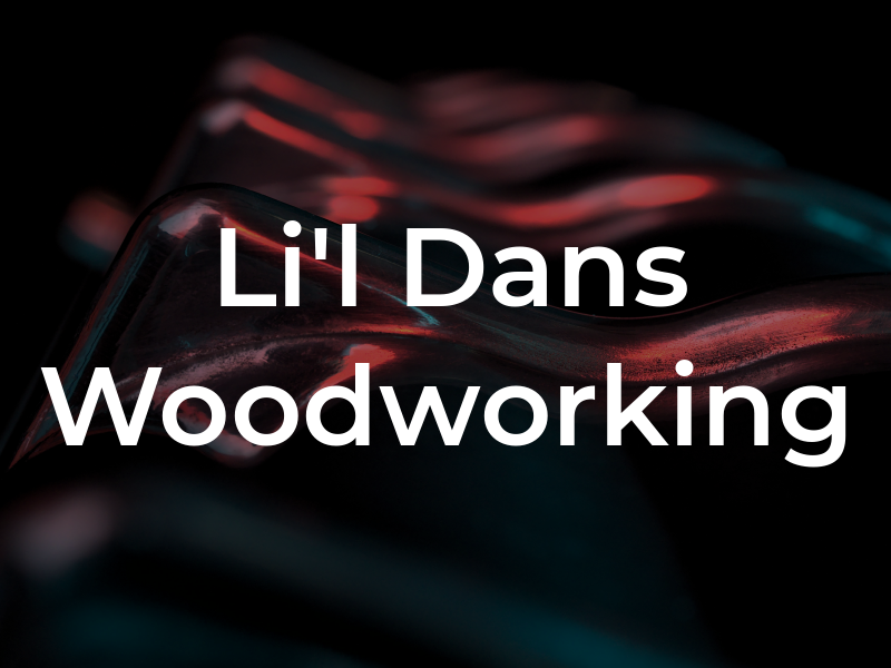 Li'l Dans Woodworking