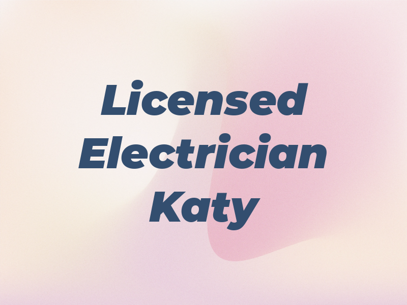 Licensed Electrician in Katy