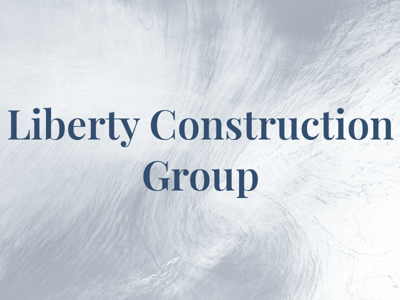 Liberty Construction Group