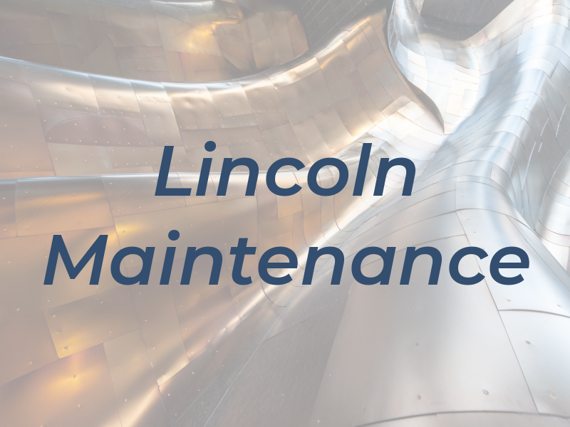 Lincoln Maintenance