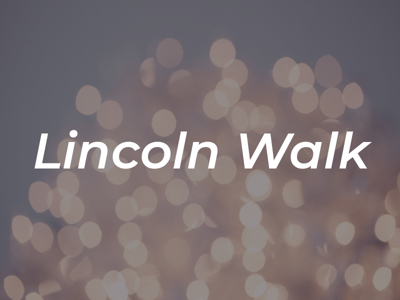 Lincoln Walk