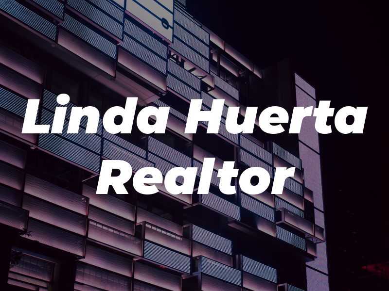 Linda Huerta Realtor