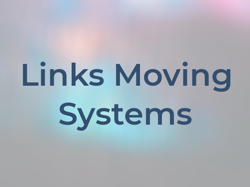 Links Moving Systems