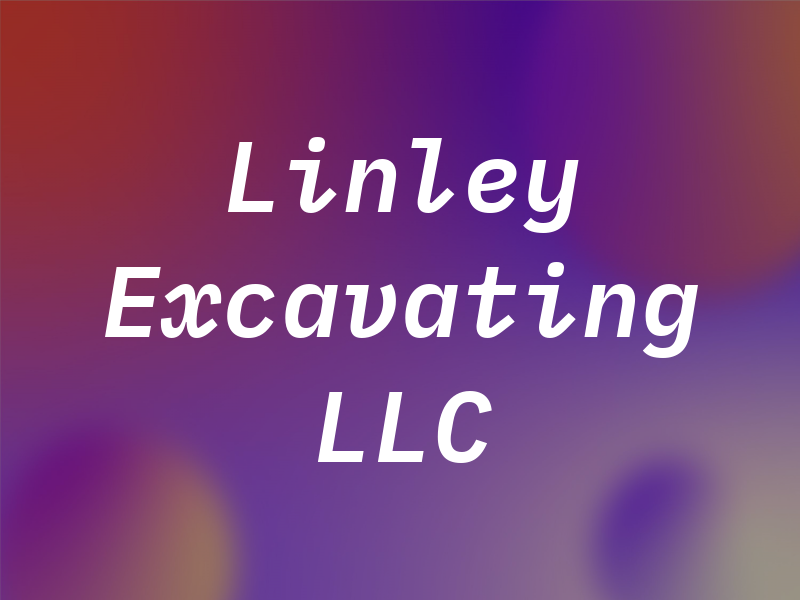 Linley Excavating LLC