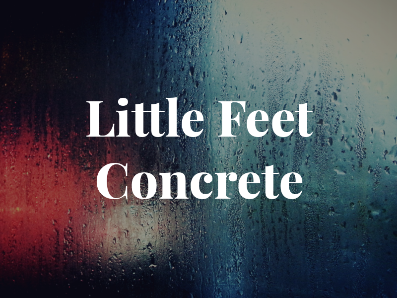 Little Feet Concrete