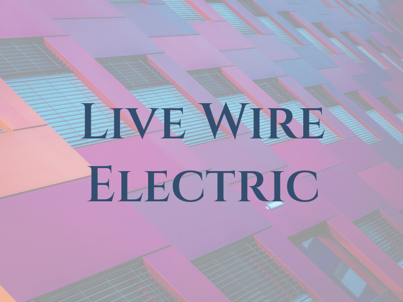 Live Wire Electric
