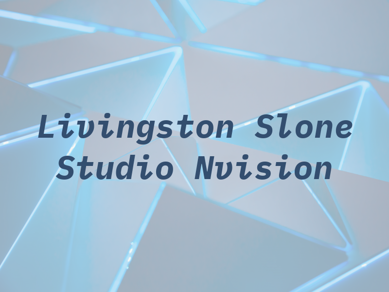 Livingston Slone Studio @ Nvision
