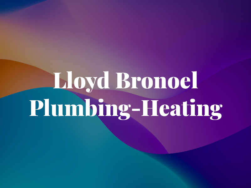 Lloyd Bronoel Plumbing-Heating