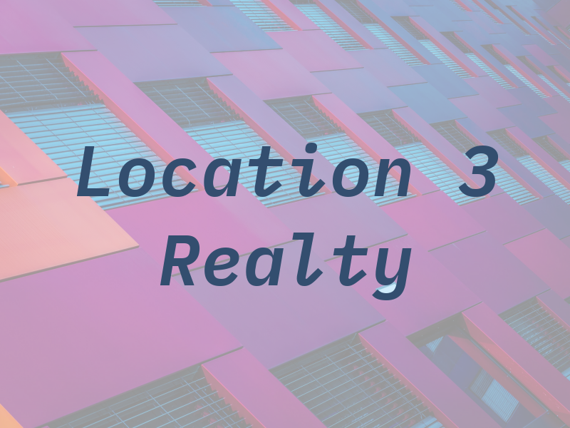 Location 3 Realty