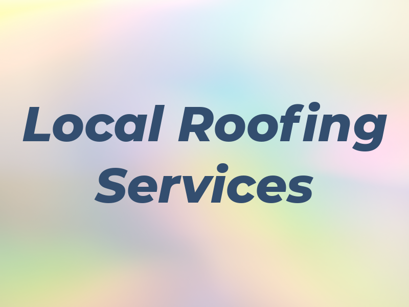 Local Roofing Services Llc