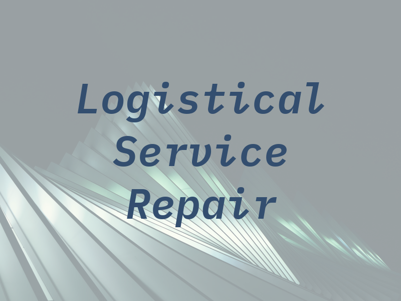 Logistical Service & Repair