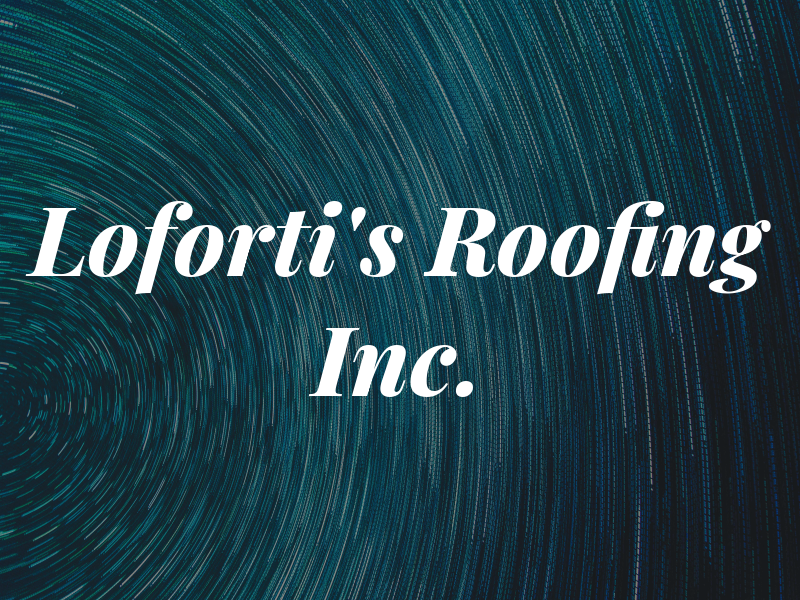 Loforti's Roofing Inc.