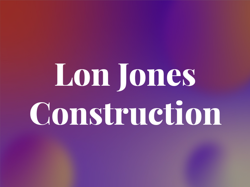 Lon Jones Construction