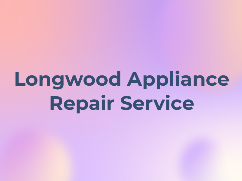 Longwood Appliance Repair & Service