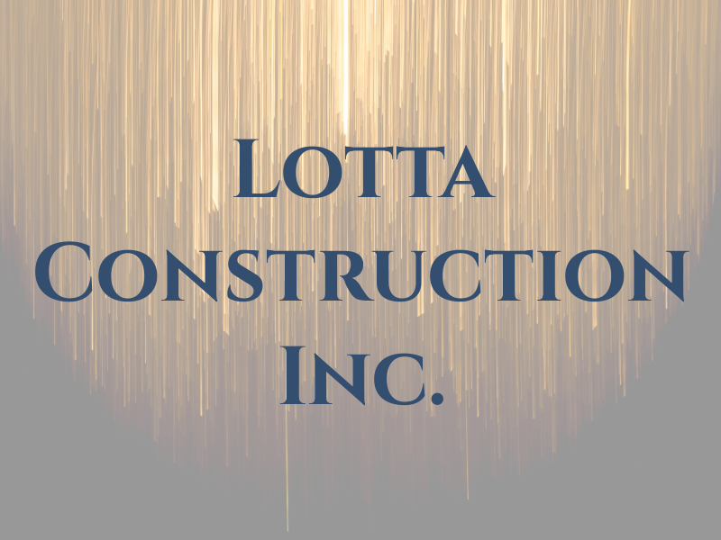 Lotta Construction Inc.