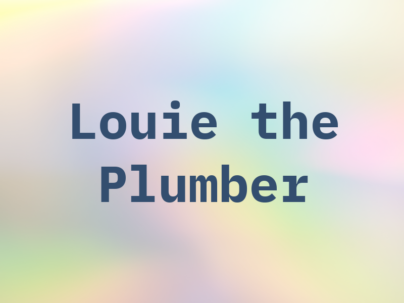 Louie the Plumber