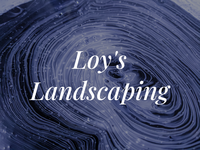 Loy's Landscaping