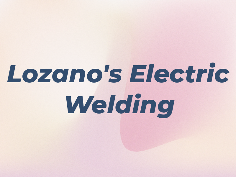 Lozano's Electric & Welding LLC