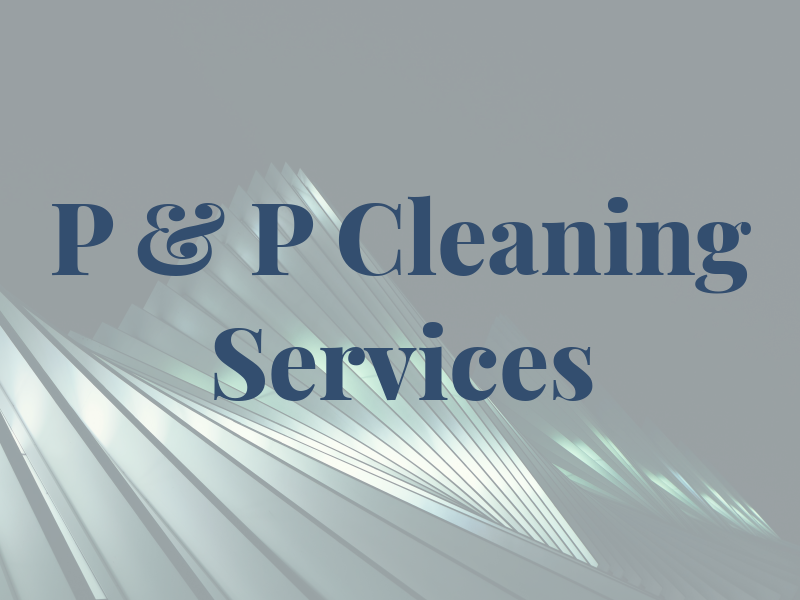 P & P Cleaning Services