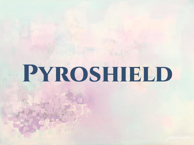 Pyroshield