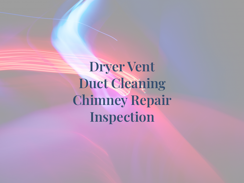 PPA Dryer Vent & Air Duct Cleaning and Chimney Repair Inspection