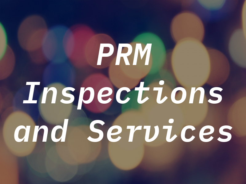PRM Inspections and Services