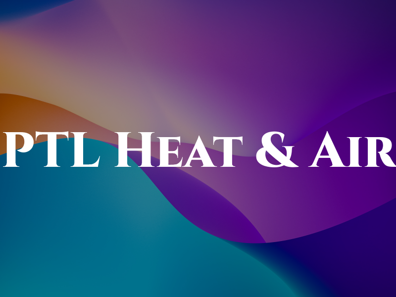 PTL Heat & Air