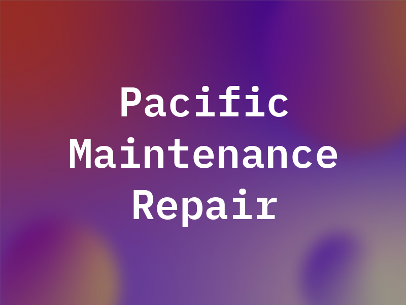 Pacific Maintenance & Repair